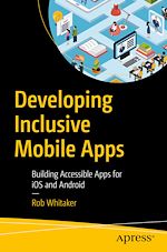 Télécharger le livre :  Developing Inclusive Mobile Apps