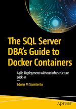 Télécharger le livre :  The SQL Server DBA's Guide to Docker Containers