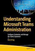 Télécharger le livre :  Understanding Microsoft Teams Administration