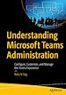 Télécharger le livre :  Understanding Microsoft Teams Administration