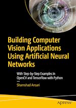 Télécharger le livre :  Building Computer Vision Applications Using Artificial Neural Networks