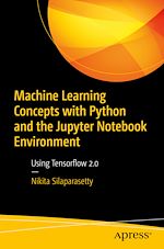 Télécharger le livre :  Machine Learning Concepts with Python and the Jupyter Notebook Environment