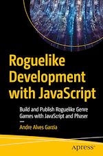 Télécharger le livre :  Roguelike Development with JavaScript