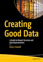 Télécharger le livre :  Creating Good Data