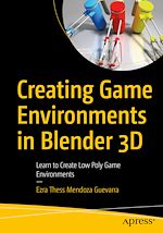 Télécharger le livre :  Creating Game Environments in Blender 3D