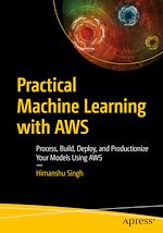 Télécharger le livre :  Practical Machine Learning with AWS