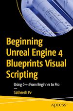 Télécharger le livre :  Beginning Unreal Engine 4 Blueprints Visual Scripting