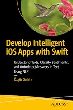 Télécharger le livre :  Develop Intelligent iOS Apps with Swift