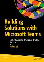 Télécharger le livre :  Building Solutions with Microsoft Teams