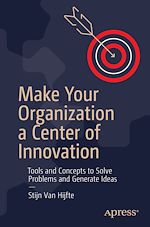 Télécharger le livre :  Make Your Organization a Center of Innovation