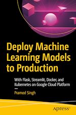 Télécharger le livre :  Deploy Machine Learning Models to Production