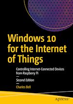 Télécharger le livre :  Windows 10 for the Internet of Things