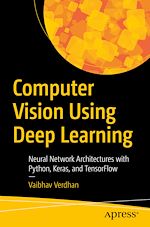 Télécharger le livre :  Computer Vision Using Deep Learning