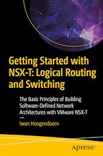Télécharger le livre :  Getting Started with NSX-T: Logical Routing and Switching