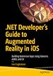 Télécharger le livre :  .NET Developer's Guide to Augmented Reality in iOS