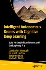 Télécharger le livre :  Intelligent Autonomous Drones with Cognitive Deep Learning