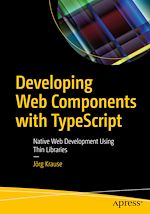 Télécharger le livre :  Developing Web Components with TypeScript
