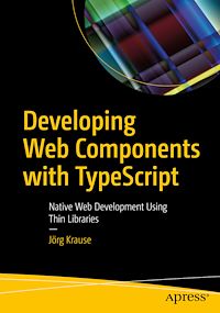Télécharger le livre :  Developing Web Components with TypeScript