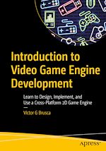 Télécharger le livre :  Introduction to Video Game Engine Development
