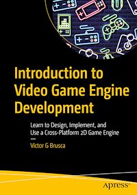 Télécharger le livre :  Introduction to Video Game Engine Development