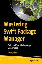 Télécharger le livre :  Mastering Swift Package Manager