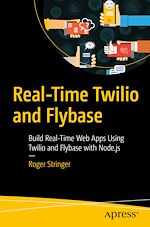 Télécharger le livre :  Real-Time Twilio and Flybase