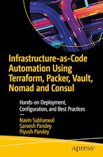 Télécharger le livre :  Infrastructure-as-Code Automation Using Terraform, Packer, Vault, Nomad and Consul