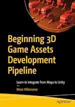 Télécharger le livre :  Beginning 3D Game Assets Development Pipeline
