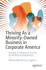 Télécharger le livre :  Thriving As a Minority-Owned Business in Corporate America
