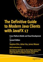 Télécharger le livre :  The Definitive Guide to Modern Java Clients with JavaFX 17