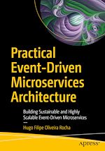 Télécharger le livre :  Practical Event-Driven Microservices Architecture
