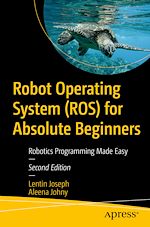 Télécharger le livre :  Robot Operating System (ROS) for Absolute Beginners