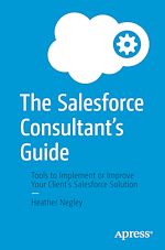 Télécharger le livre :  The Salesforce Consultant's Guide