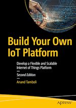 Télécharger le livre :  Build Your Own IoT Platform