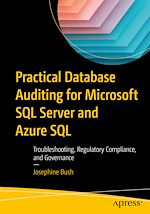 Télécharger le livre :  Practical Database Auditing for Microsoft SQL Server and Azure SQL