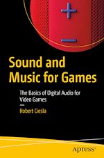 Télécharger le livre :  Sound and Music for Games