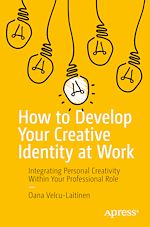 Télécharger le livre :  How to Develop Your Creative Identity at Work