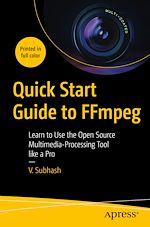 Télécharger le livre :  Quick Start Guide to FFmpeg
