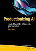Télécharger le livre :  Productionizing AI