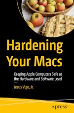 Télécharger le livre :  Hardening Your Macs