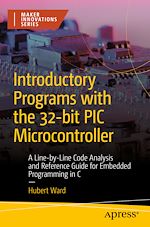 Télécharger le livre :  Introductory Programs with the 32-bit PIC Microcontroller
