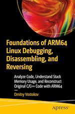 Télécharger le livre :  Foundations of ARM64 Linux Debugging, Disassembling, and Reversing