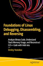 Télécharger le livre :  Foundations of Linux Debugging, Disassembling, and Reversing
