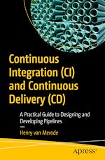 Télécharger le livre :  Continuous Integration (CI) and Continuous Delivery (CD)