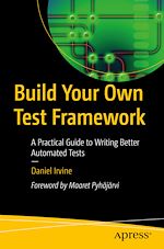 Télécharger le livre :  Build Your Own Test Framework