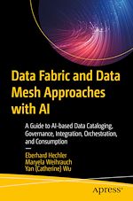 Télécharger le livre :  Data Fabric and Data Mesh Approaches with AI