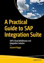 Télécharger le livre :  A Practical Guide to SAP Integration Suite