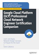 Télécharger le livre :  Google Cloud Platform (GCP) Professional Cloud Network Engineer Certification Companion