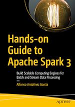 Télécharger le livre :  Hands-on Guide to Apache Spark 3
