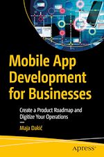 Télécharger le livre :  Mobile App Development for Businesses